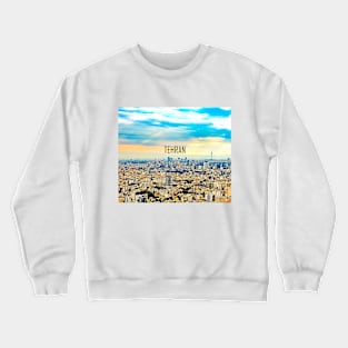 Tehran city in Iran, a home for Persian Iranian People Crewneck Sweatshirt